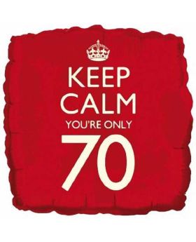 Keep Calm You're Only 70 Foil Balloon 18"